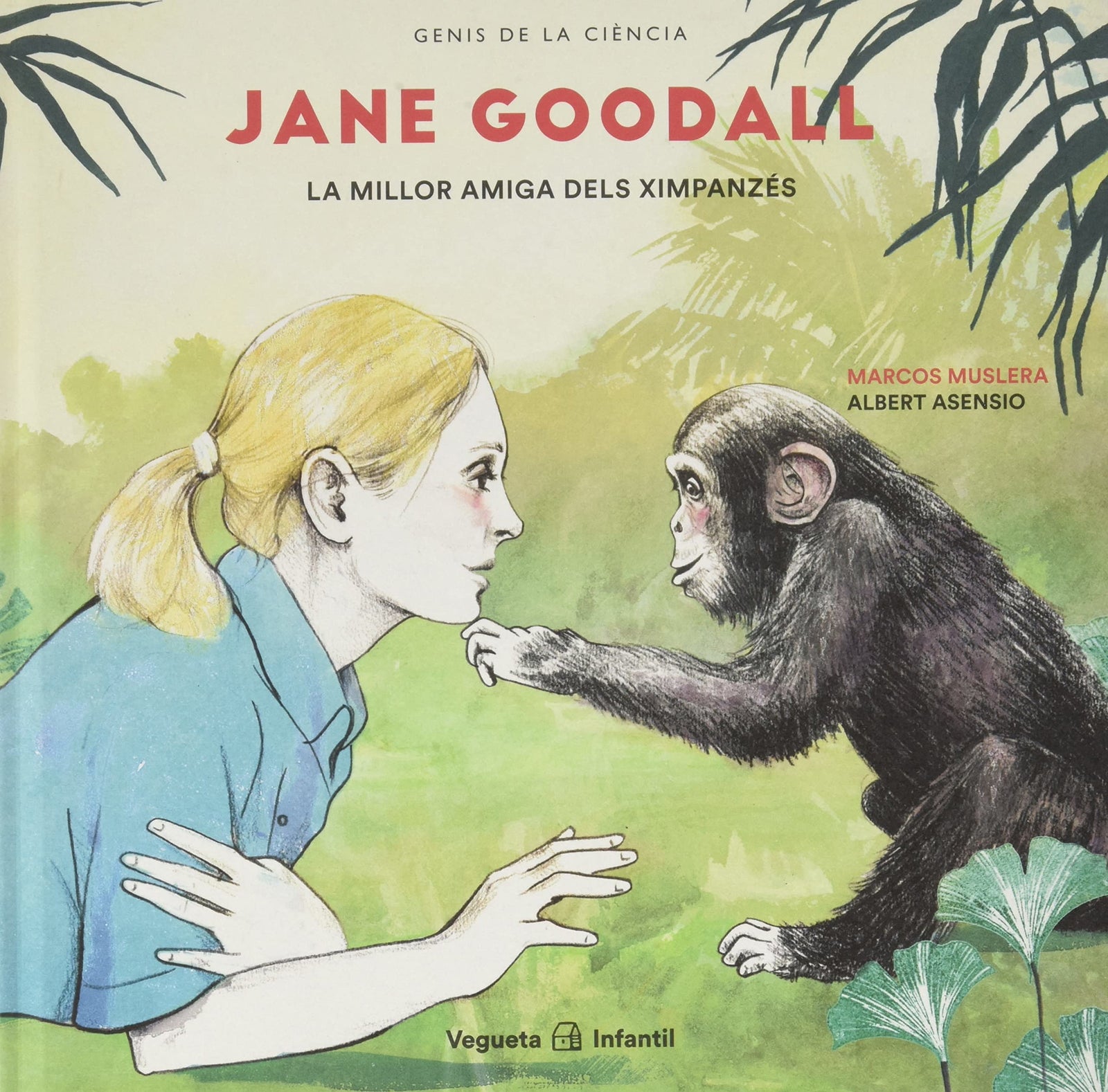 Jane Goodall. La millor amiga dels ximpanzés (Infantil)