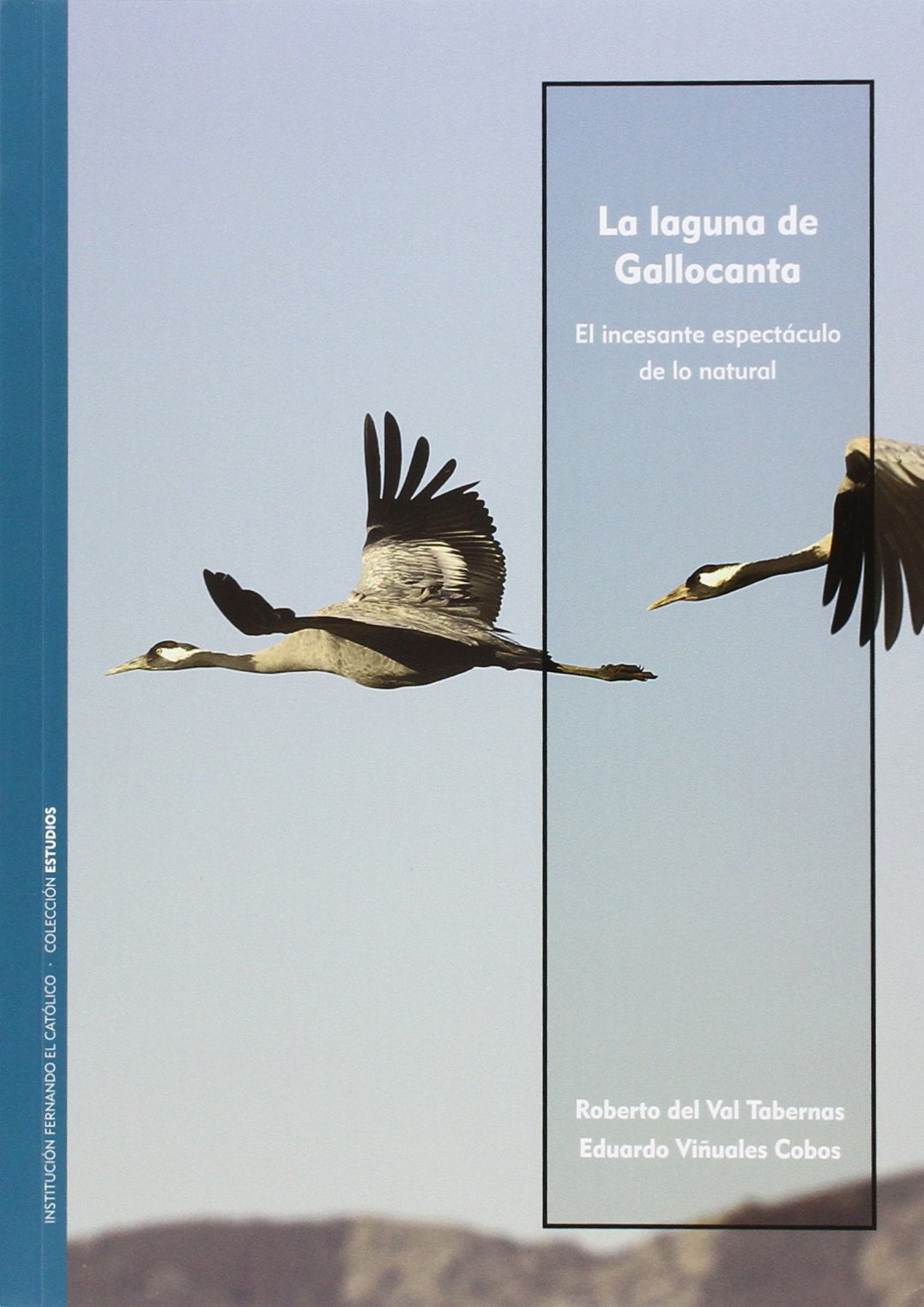 La laguna de Gallocanta. El incesante espectáculo de lo natural (SIN COLECCION)