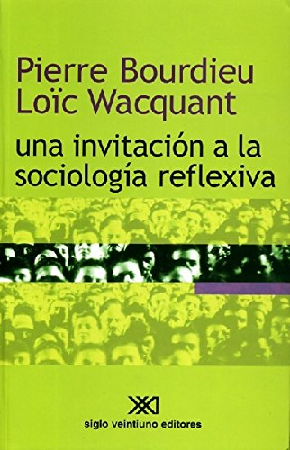 Una invitación a la sociología reflexiva: An invitation to reflexive sociology (Metamorfosis)