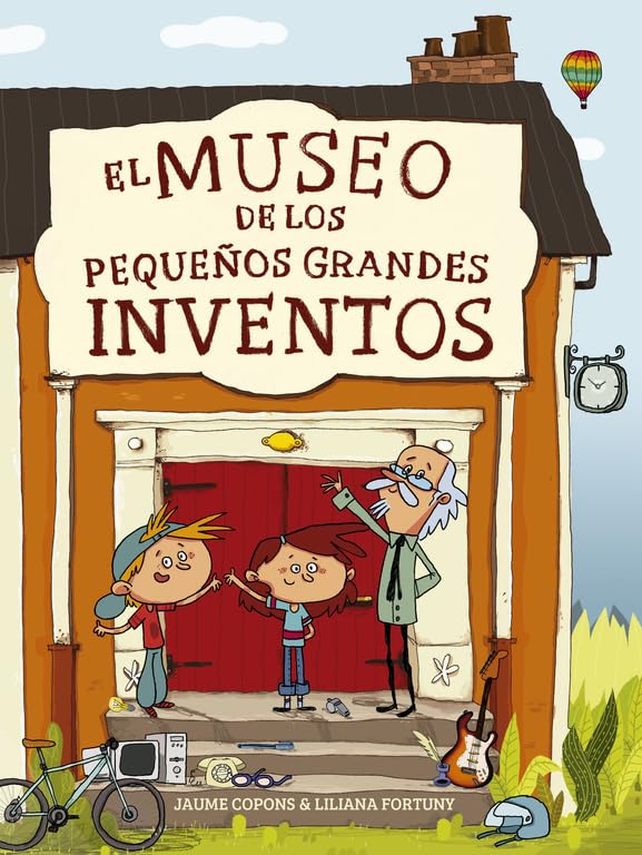 El museo de los pequeños grandes inventos (Pequeños curiosos)
