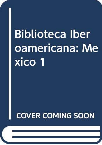 Biblioteca Iberoamericana: Mexico 1