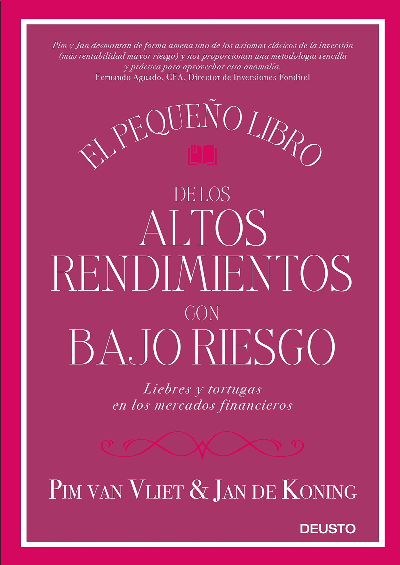 El pequeño libro de los altos rendimientos con bajo riesgo: Liebres y tortugas en los mercados financieros
