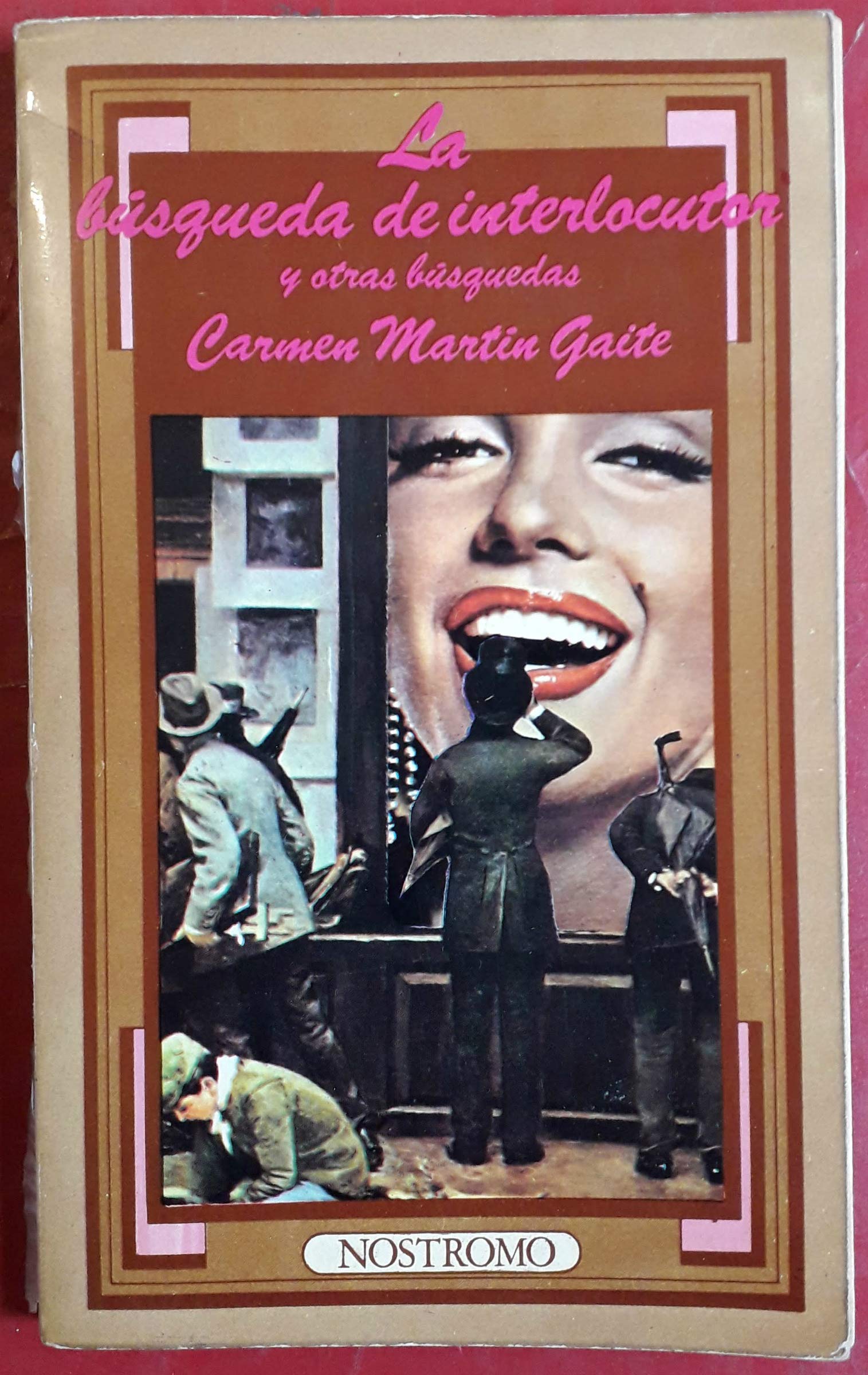 La búsqueda de interlocutor y otras búsquedas / Carmen Martín Gaite