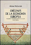 Los orígenes de la economía europea: Viajeros y comerciantes en la Alta Edad Media: 1 (SERIE MAYOR II)