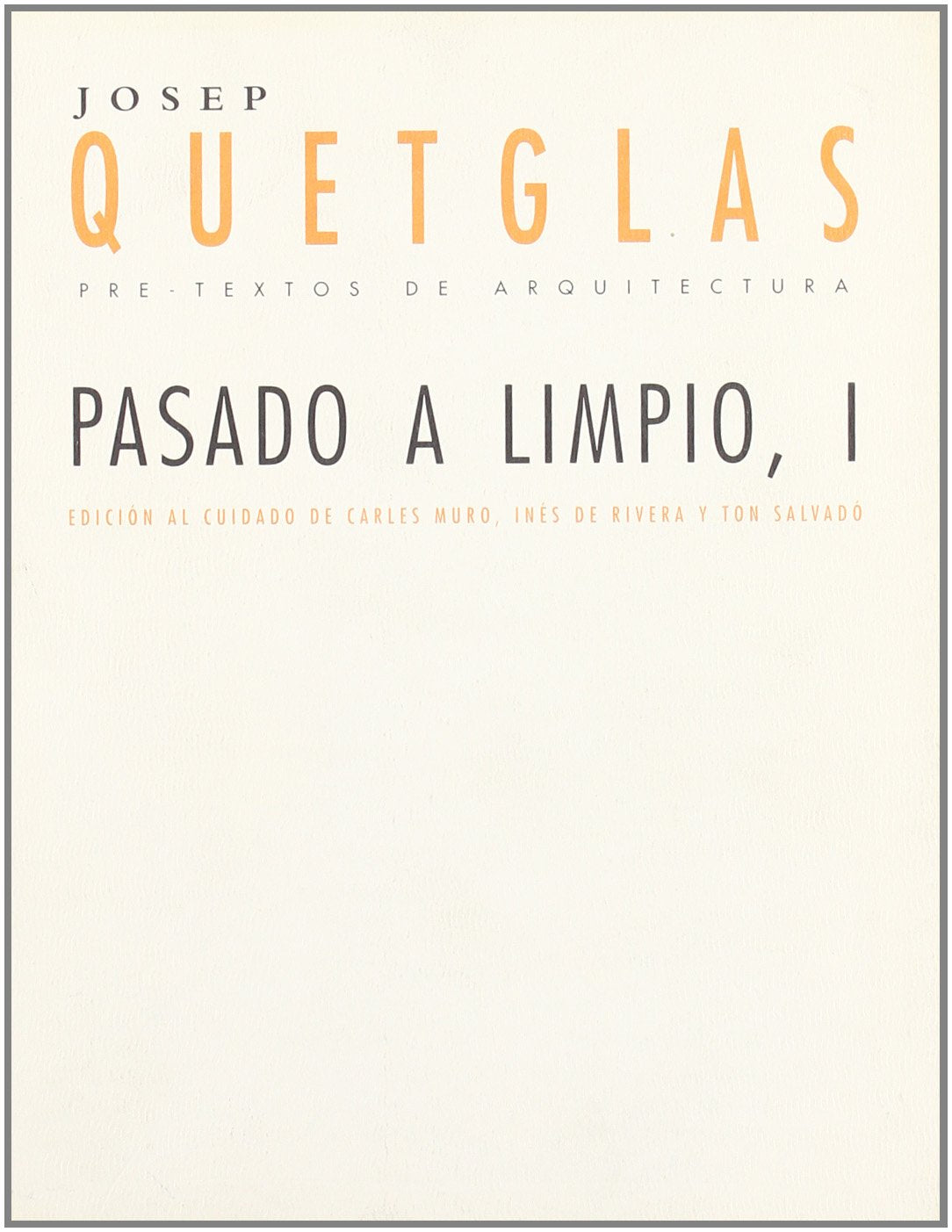 PASADO A LIMPIO I (PRETEXTOS ARQUITECTURA)