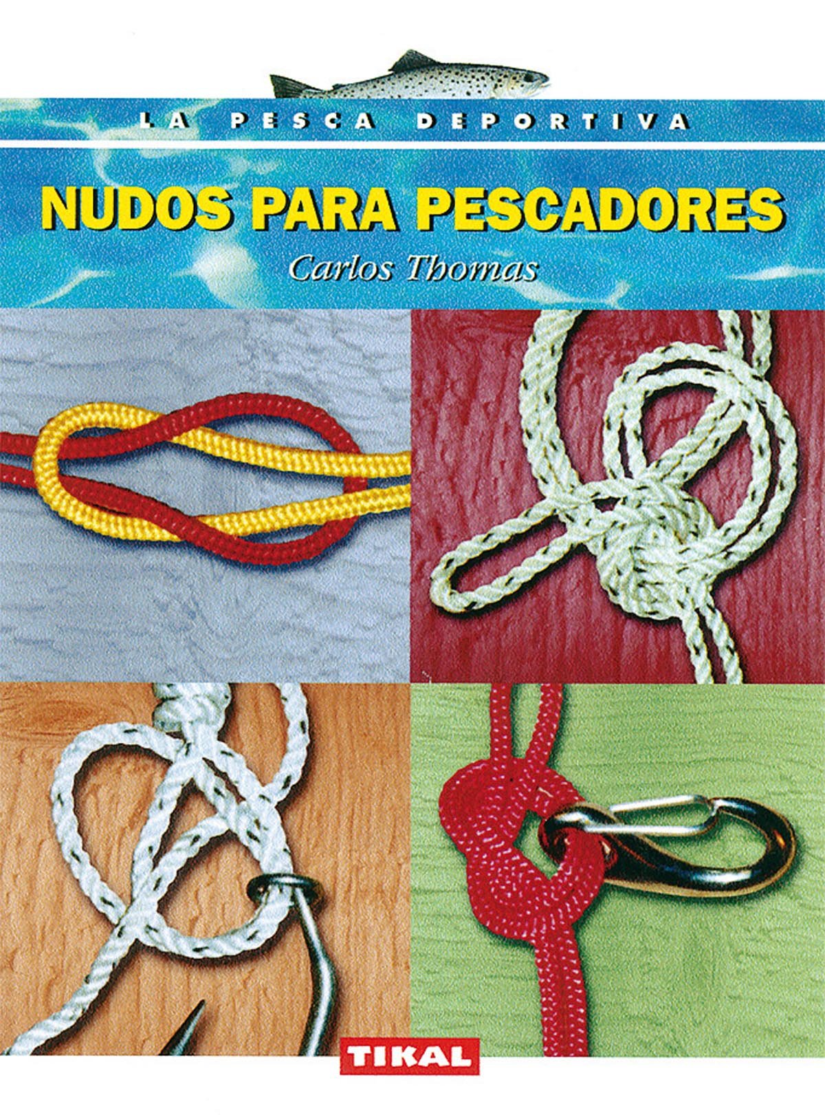 Nudos Para Pescadores (La Pesca Deportiva)