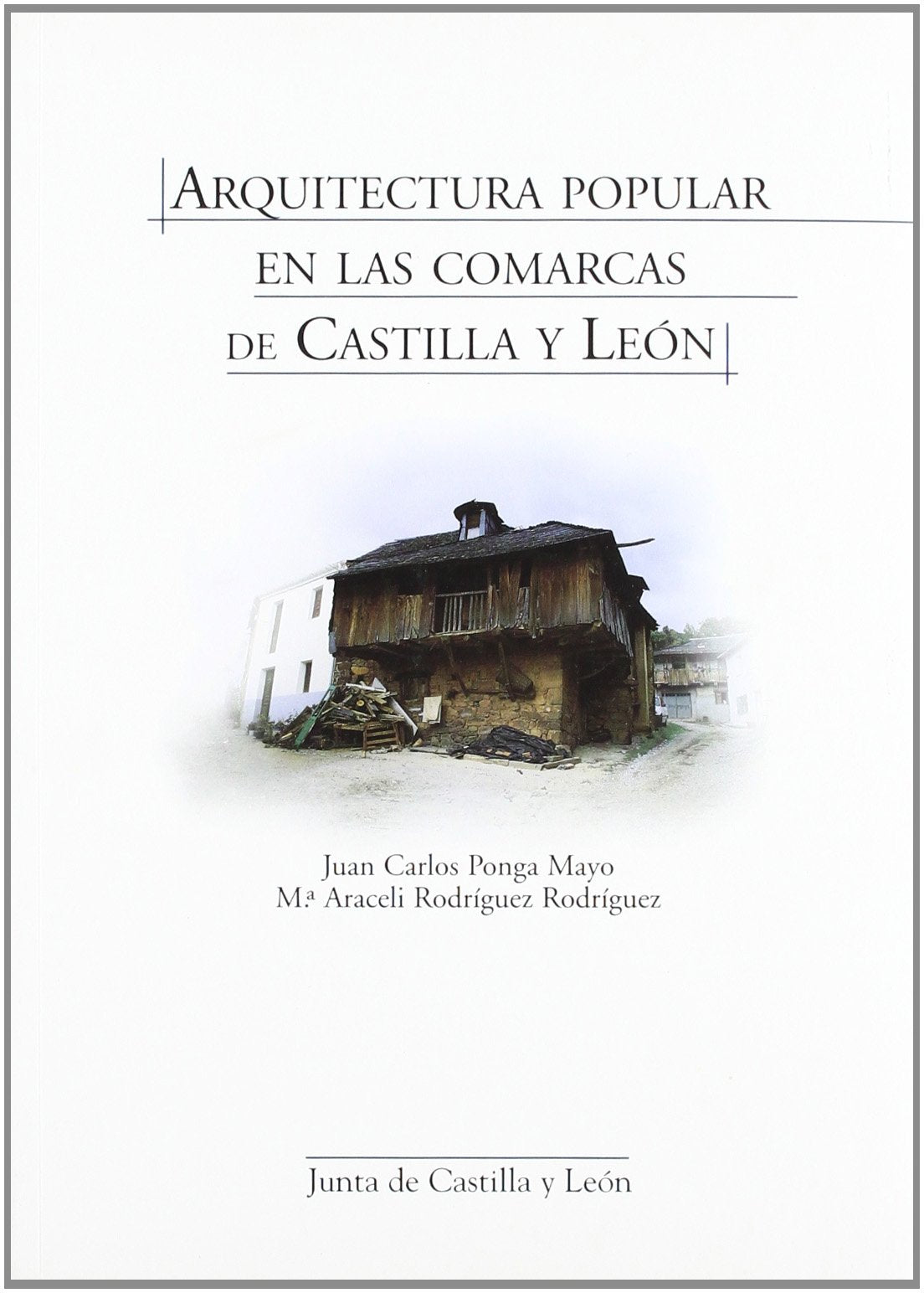Arquitectura Popular En Las Comarcas De Castilla Y León