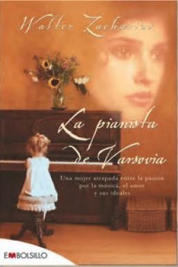 La pianista de Varsovia: Una mujer atrapada entre la pasión por la música, el amor y sus ideales. (EMBOLSILLO)