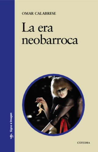 La era neobarroca (Signo e imagen)