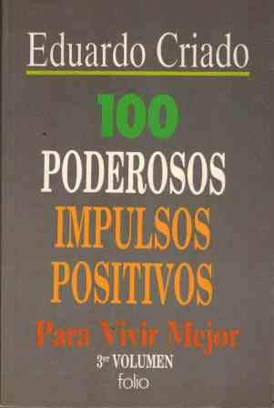 100 poderosos impulsos positivos para vivir mejor (vol. 3)