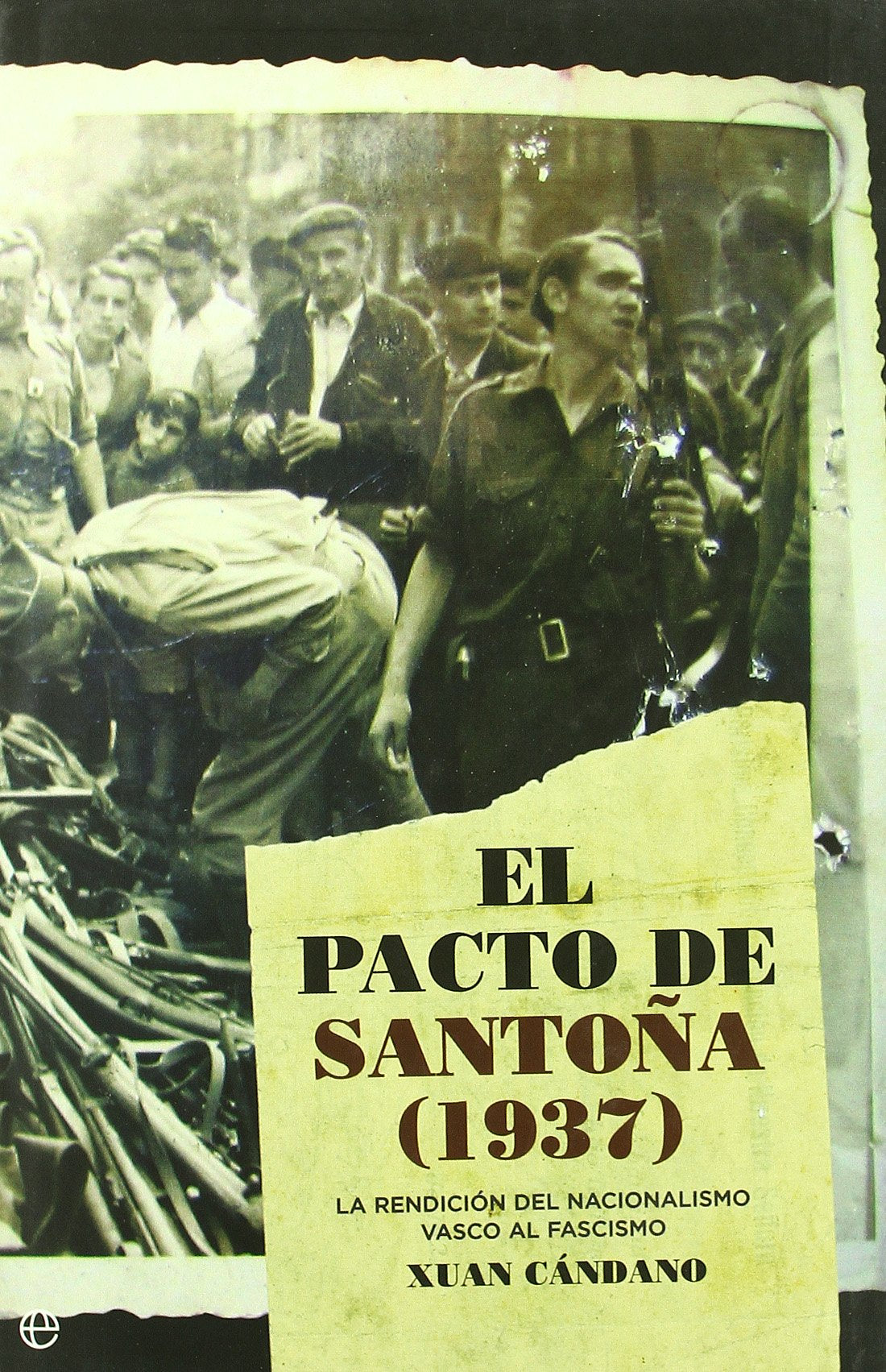 El Pacto de Santona (1937): La Rendicion del Nacionalismo Vasco Al Fascismo