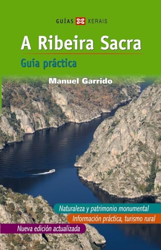 A Ribeira Sacra (Castelán): Guía práctica (TURISMO / OCIO - MONTES E FONTES - Roteiros)