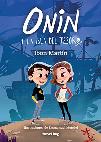 ONIN Y LA ISLA DEL TESORO: 1 (LAS AVENTURAS DE ONIN)