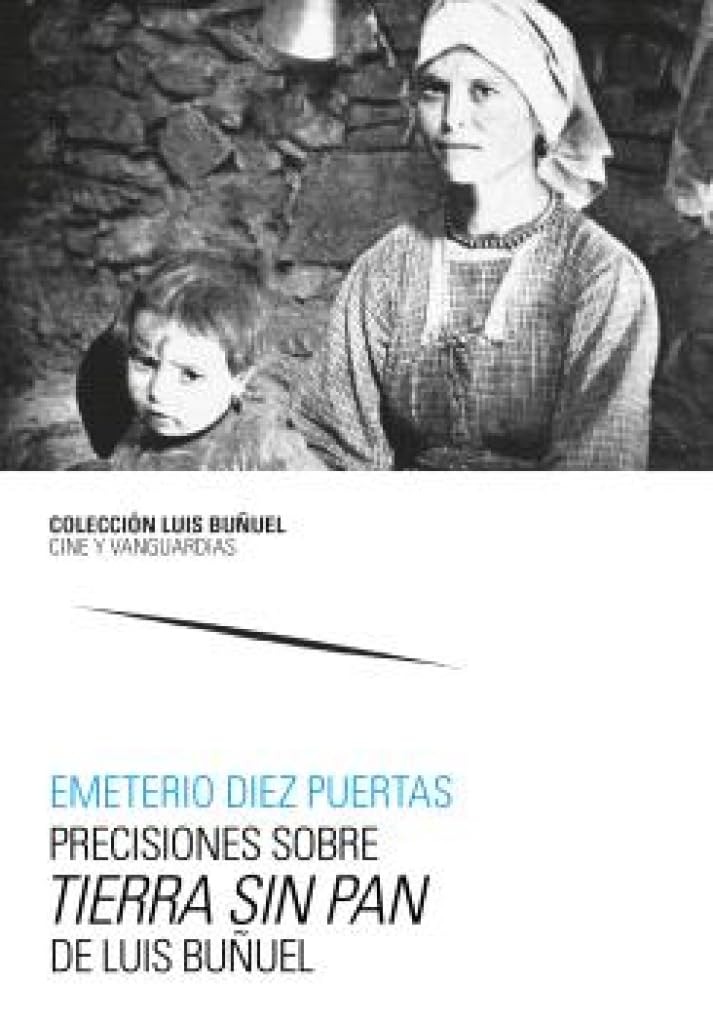 Precisiones sobre Tierra sin pan, de Luis Buñuel: 20 (Colección Luis Buñuel Cine y Vanguardias)
