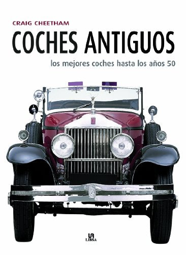 Coches Antiguos: Los Mejores Coches hasta los Años 50 (Maquinas Civiles)