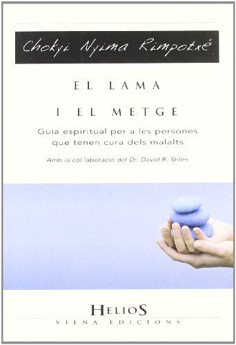 El lama i el metge: Guia espiritual per a les persones que tenen cura dels malalts: 19 (Helios)