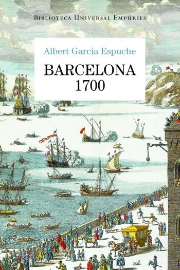 Barcelona 1700 (BIBLIOTECA UNIVERSAL EMPURIES)