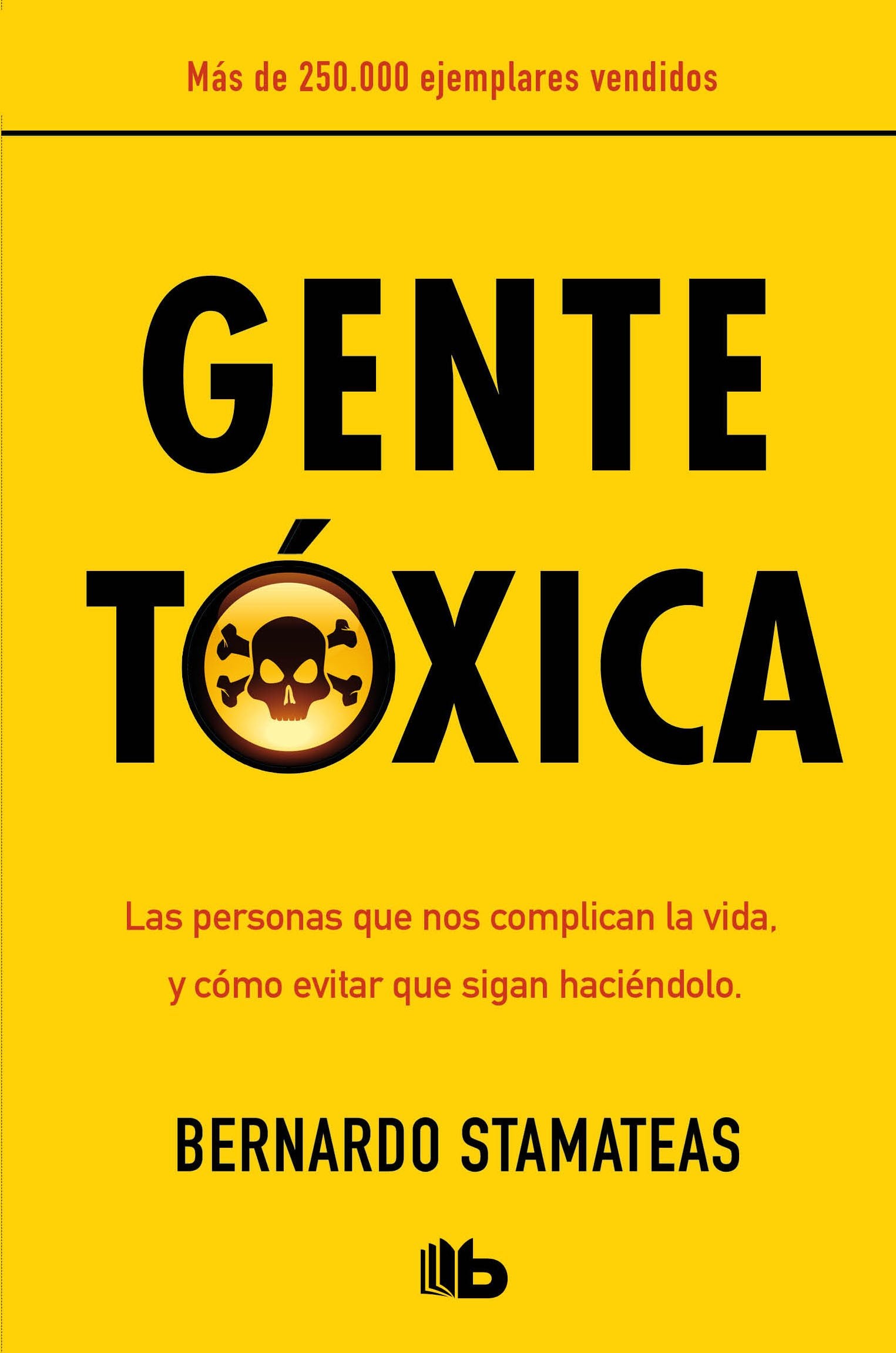 Gente Tóxica (B DE BOLSILLO)