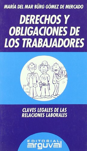 Derechos y Obligaciónes de los Trabajadores (GUÍAS LEGALES)