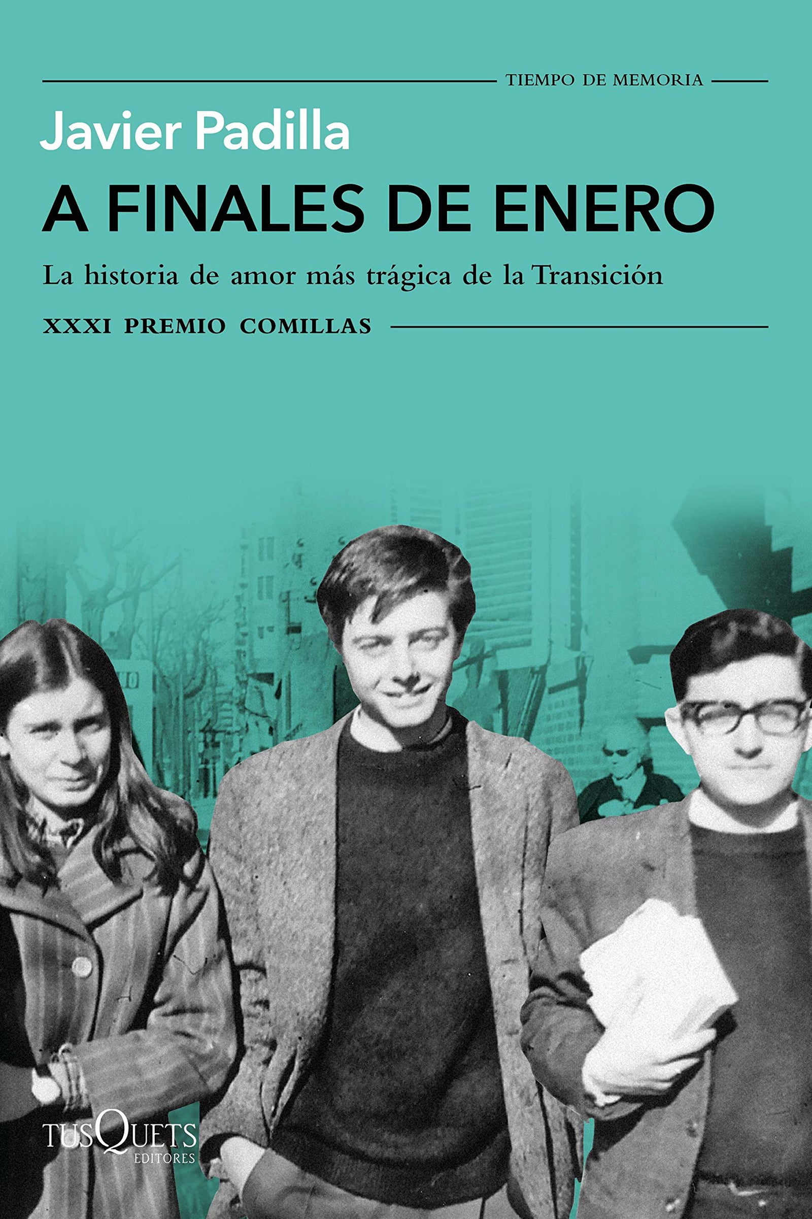 A finales de enero: La historia de amor más trágica de la Transición. XXXI Premio Comillas 2019: 5 (Tiempo de Memoria)