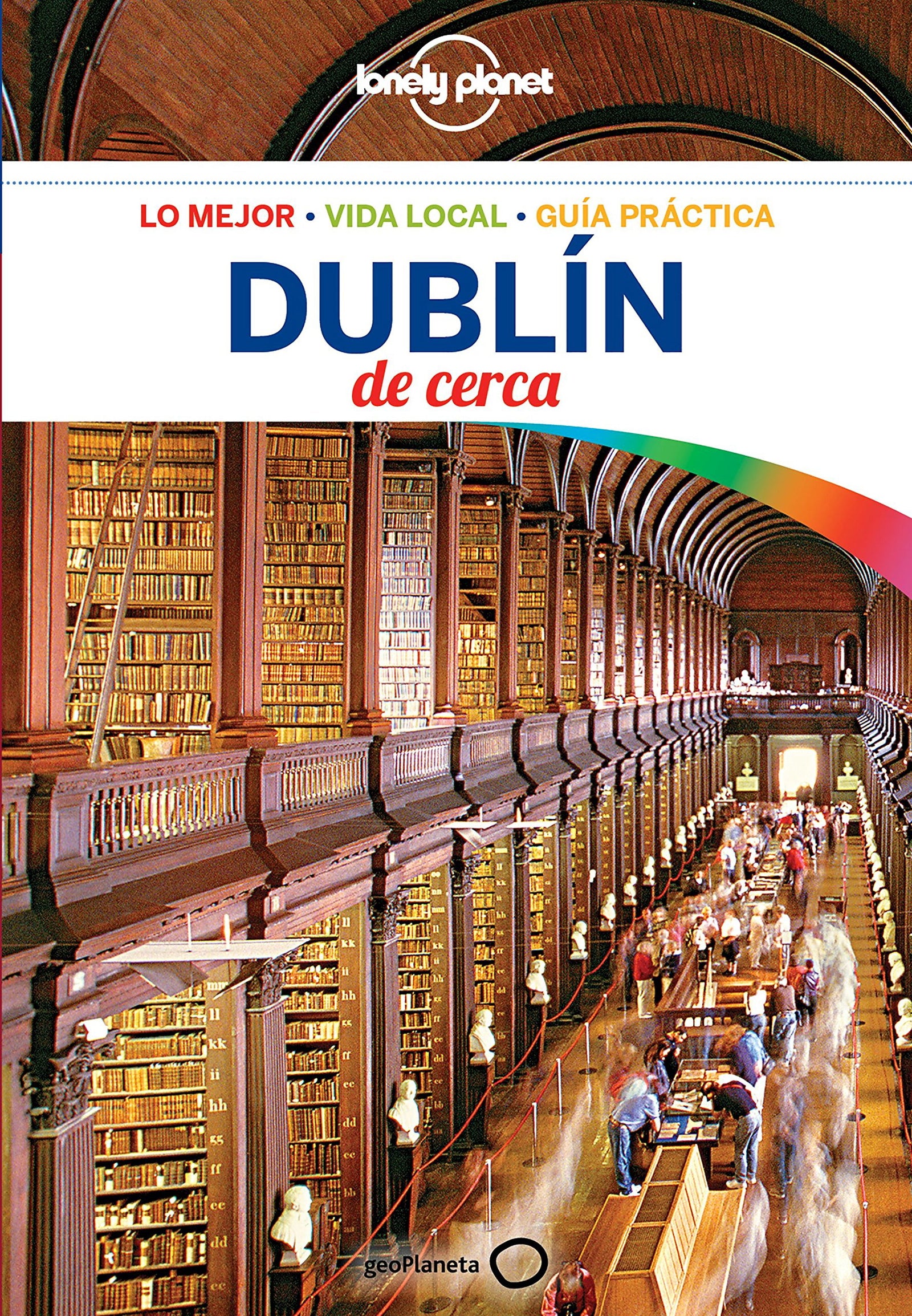 Dublín De cerca 3 (Guías De cerca Lonely Planet)