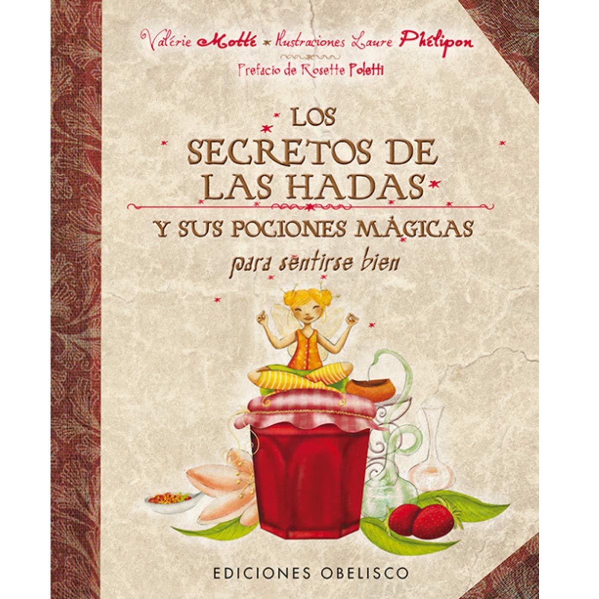 Los secretos de las hadas: Y Sus Pociones Magicas Para Sentirse Bien (SALUD Y VIDA NATURAL)