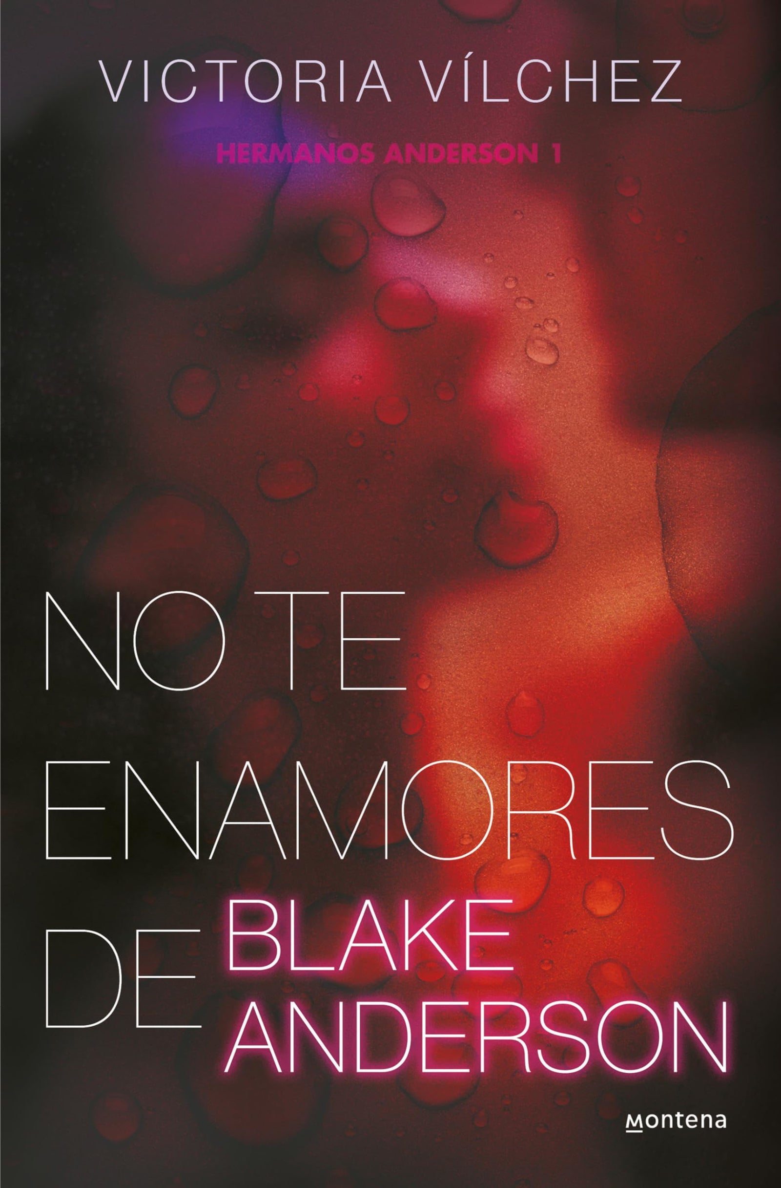 No te enamores de Blake Anderson (Hermanos Anderson 1) (Montena)