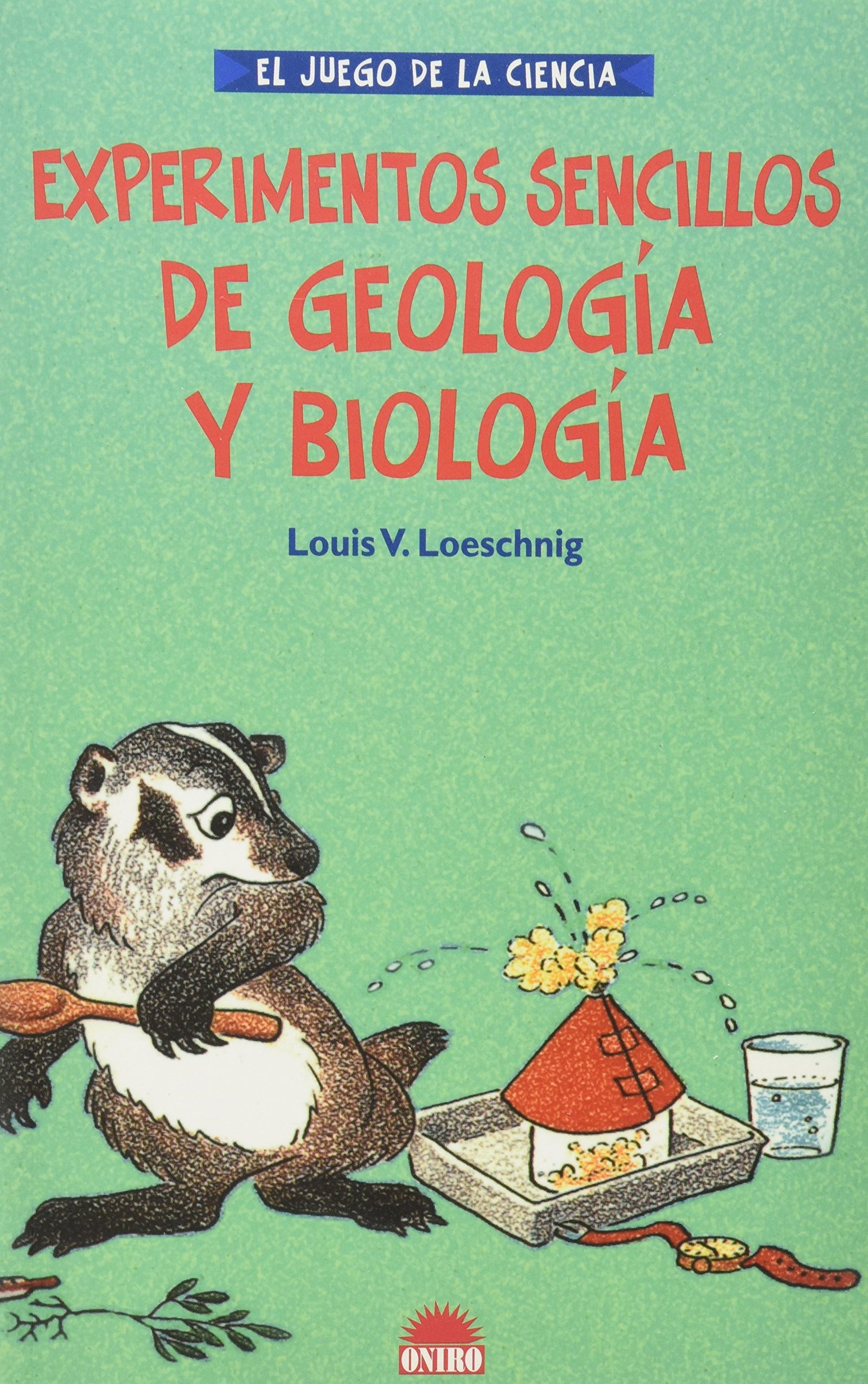 Experimentos sencillos de geología y biología (El Juego De LA Ciencia, 4)