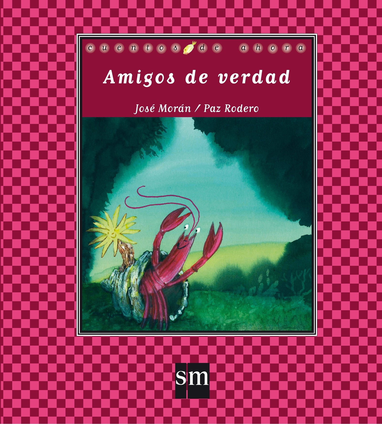 Amigos de verdad: 62 (Cuentos de ahora)