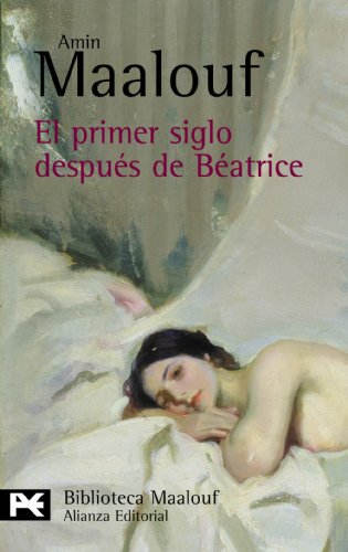 El primer siglo después de Beatrice (El Libro De Bolsillo - Bibliotecas De Autor - Biblioteca Maalouf)