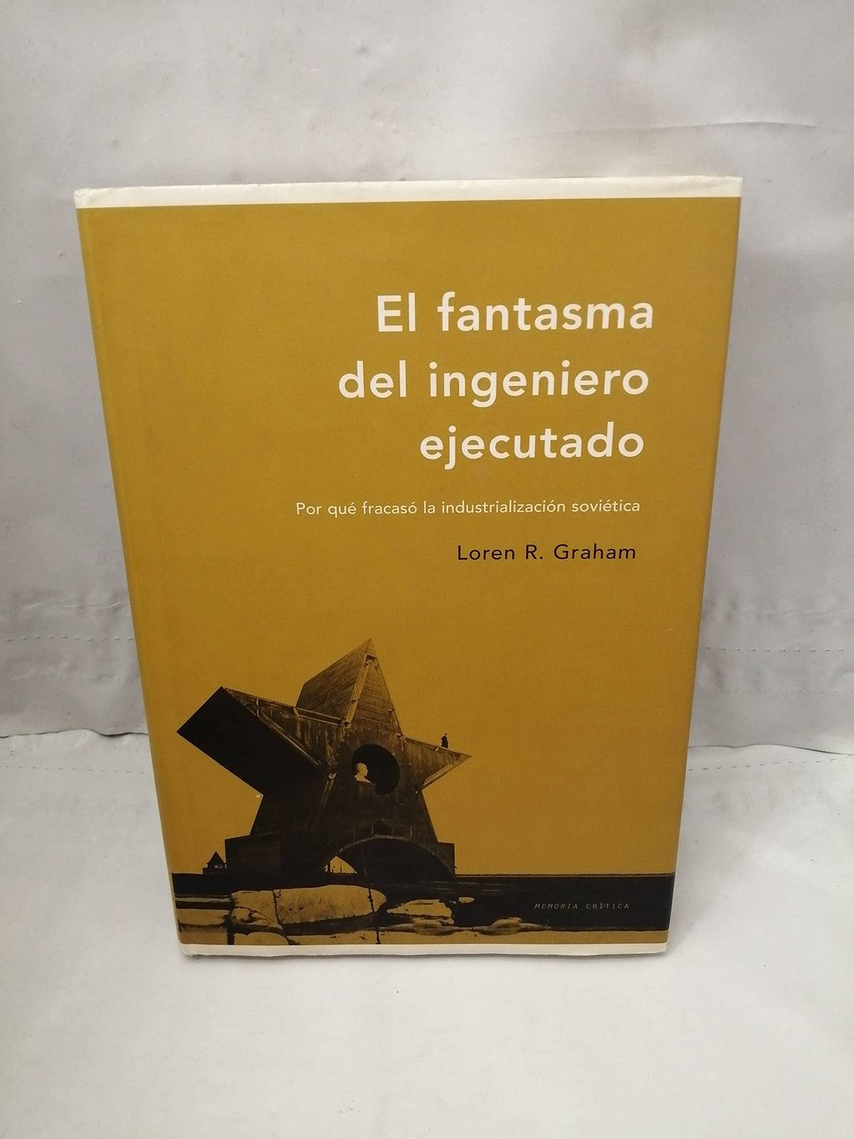 El fantasma del ingeniero ejecutado : por qué fracasó la industrialización soviética