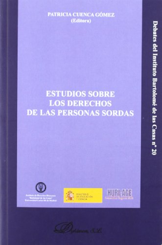 Estudios Sobre Los Derechos De Las Personas Sordas (Colección Debates del Instituto Bartolomé de las Casas)