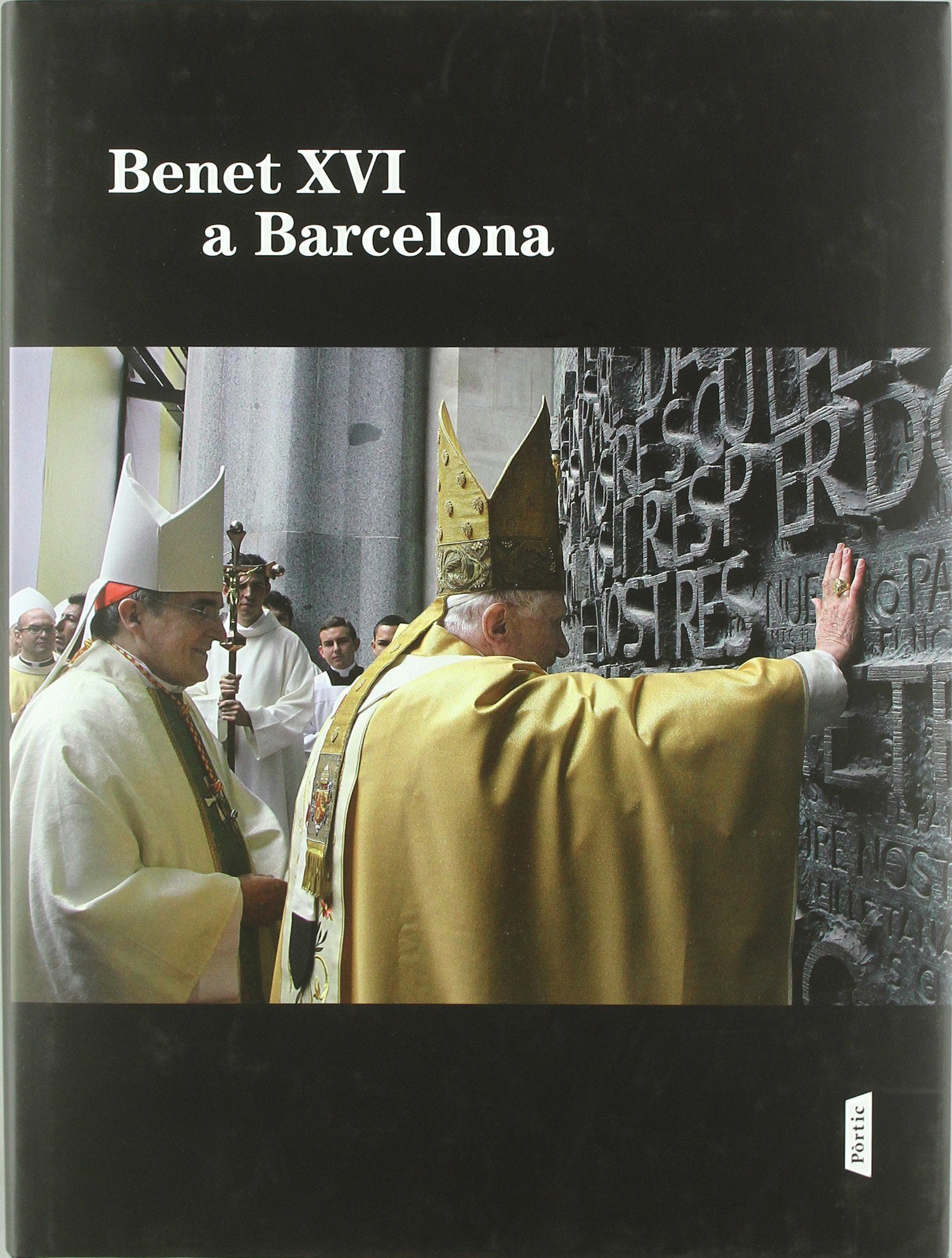 Benet XVI A Barcelona (FORA COL·LEC)