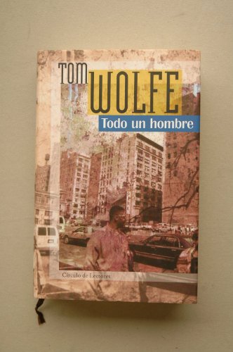 Todo un hombre / Tom Wolfe ; traducción de Juan Gabreil López Guix