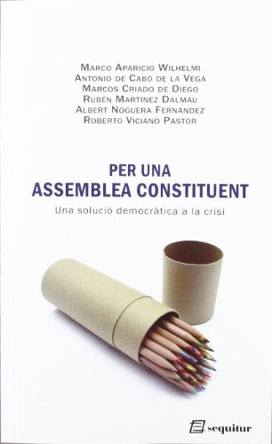 Per una Assemblea constituent: Una solució democràtica a la crisi (CATALAN)