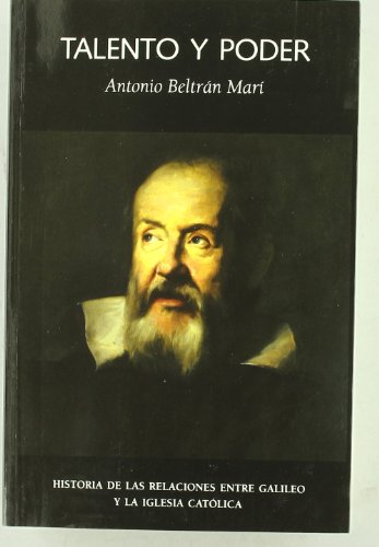 Talento y Poder: Historia de Las Relaciones Entre Galileo y La Iglesia Catolica: 6 (Las DOS Culturas)
