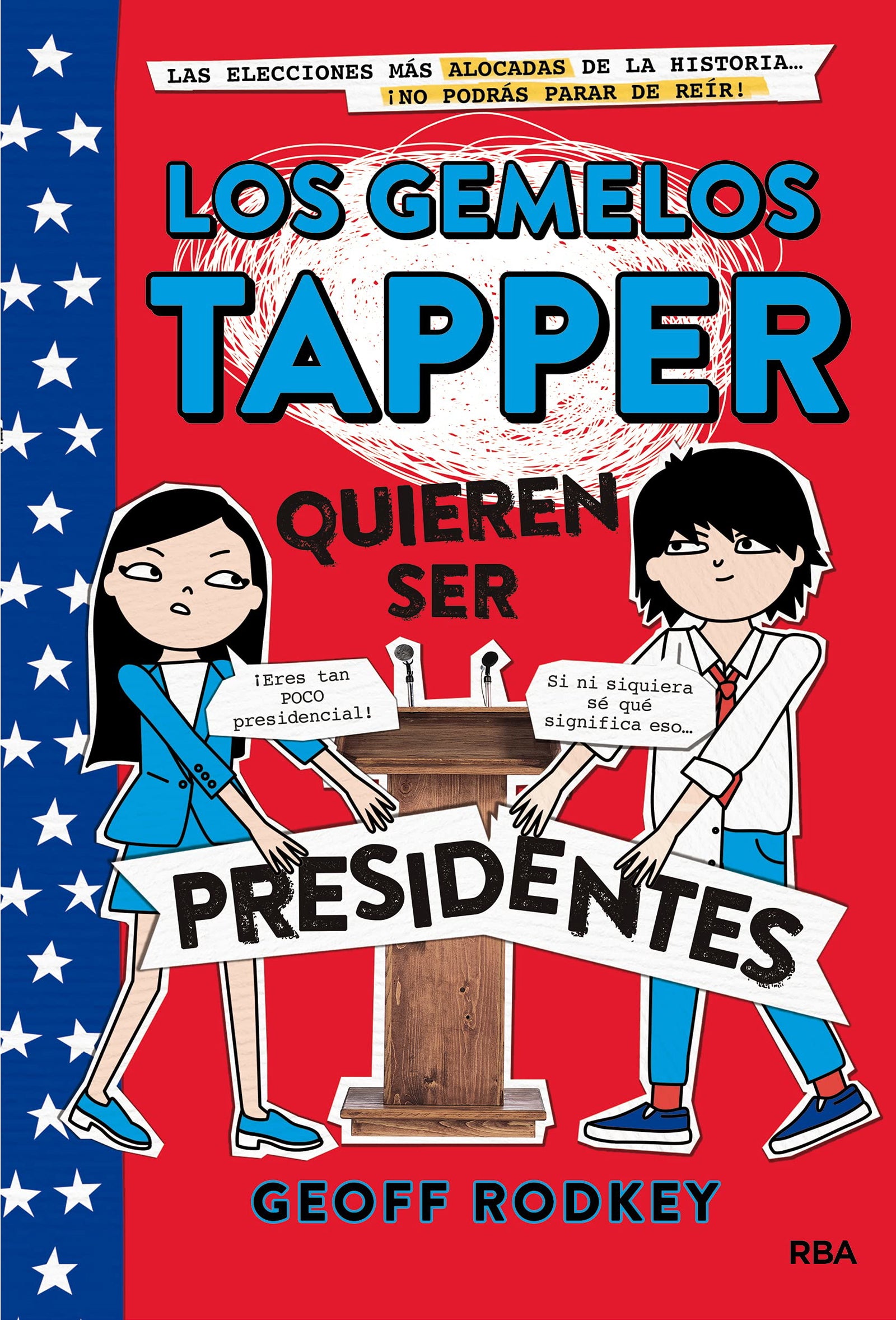 Los gemelos Tapper quieren ser presidentes (Los gemelos Tapper 3) (Ficción Kids)