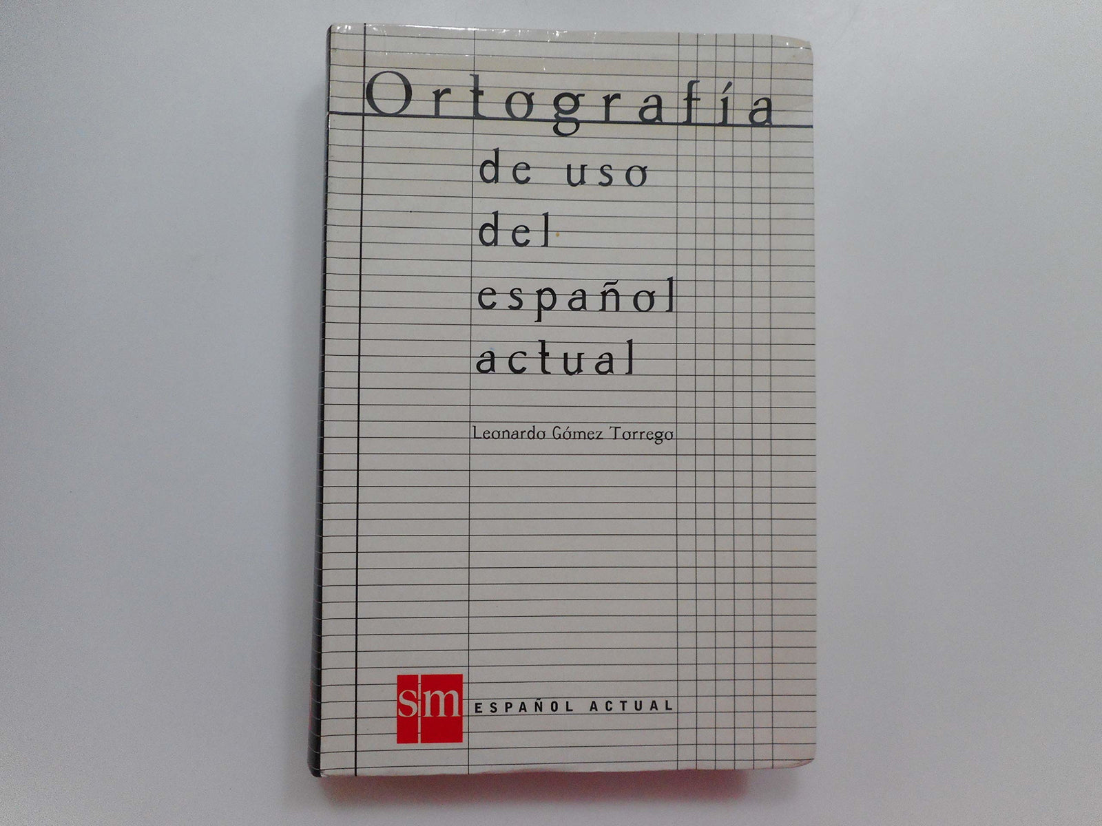 ORTOGRAFIA DE USO ESPA?OL ACTUAL (SIN COLECCION)
