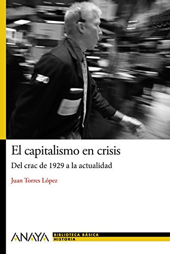 El capitalismo en crisis: del crac de 1929 a la actualidad (HISTORIA Y LITERATURA - Nueva Biblioteca Básica de Historia)