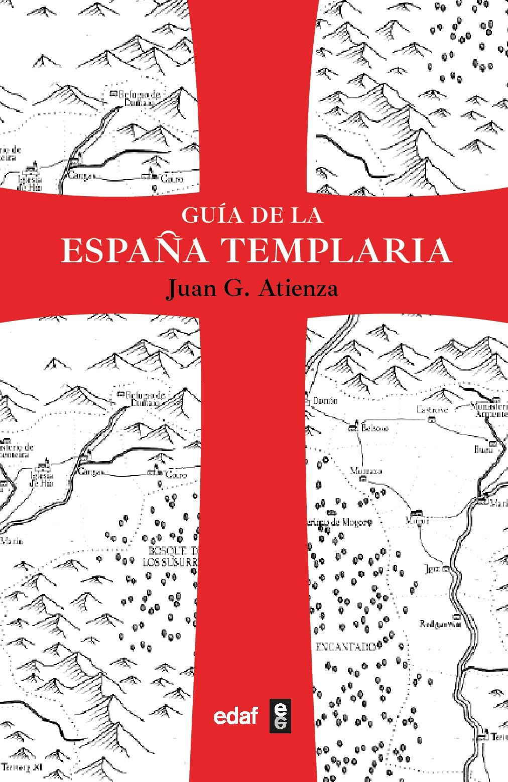 Guía de la España templaria (Mundo mágico y heterodoxo)