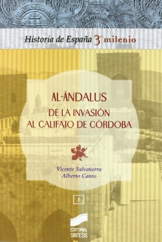 Al-Ándalus: de la invasión al Califato de Córdoba: 5 (Historia de España, 3er milenio)