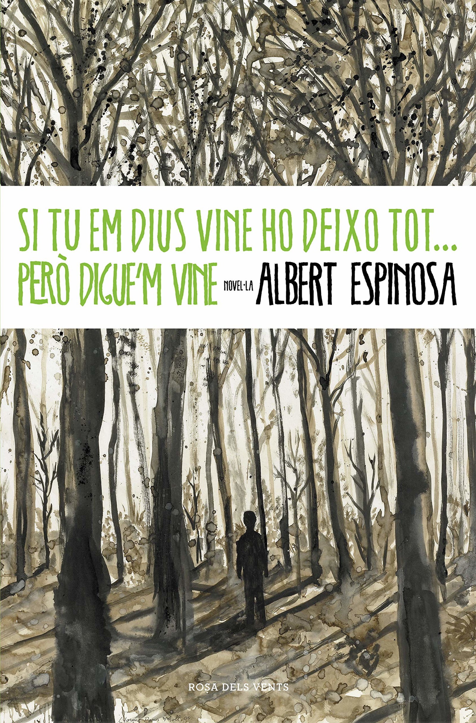 Si tu em dius vine, ho deixo tot ... pero digue'm vine (Narrativa)