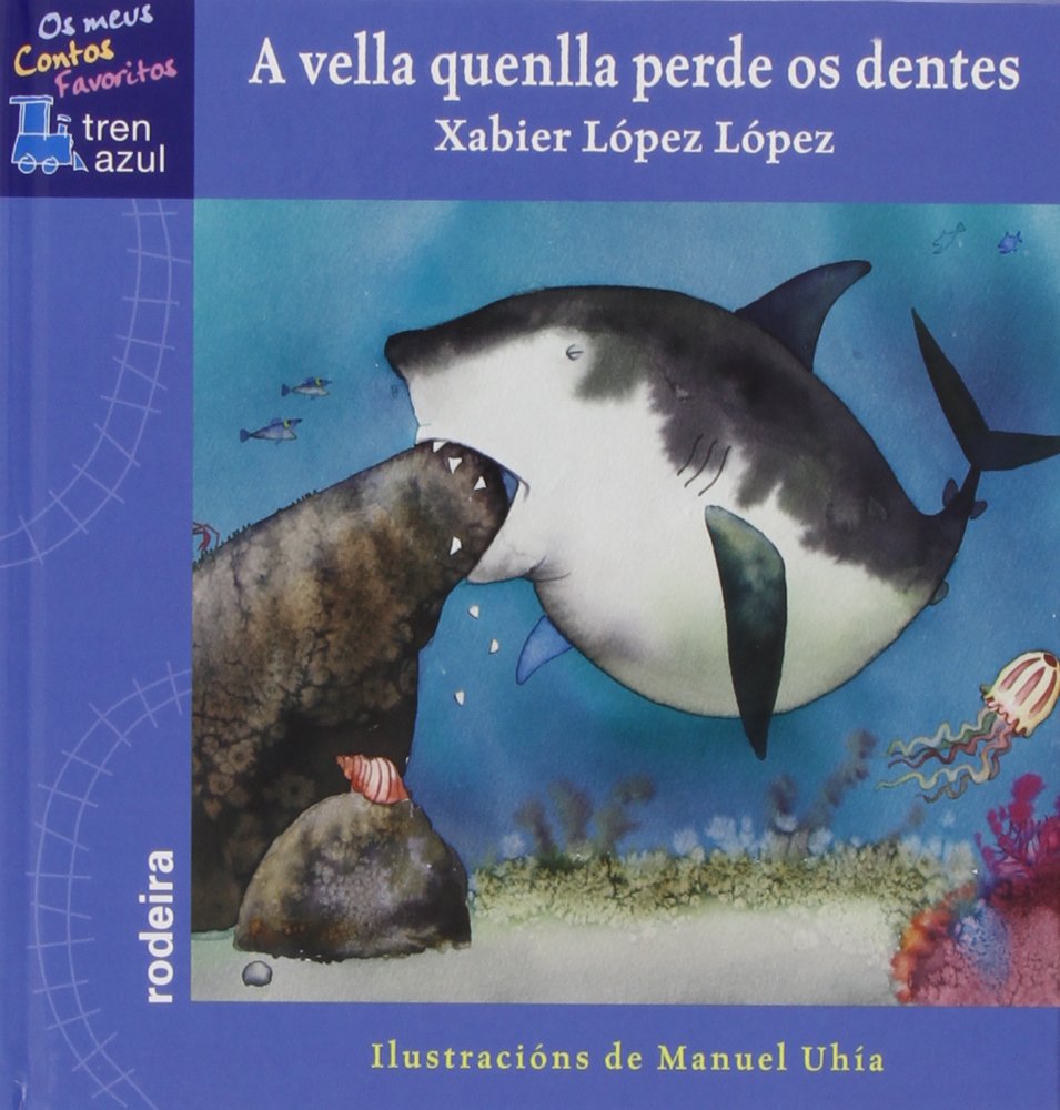 A VELLA QUENLLA PERDE OS DENTES (OS MEUS CONTOS FAVORITOS TREN AZUL)
