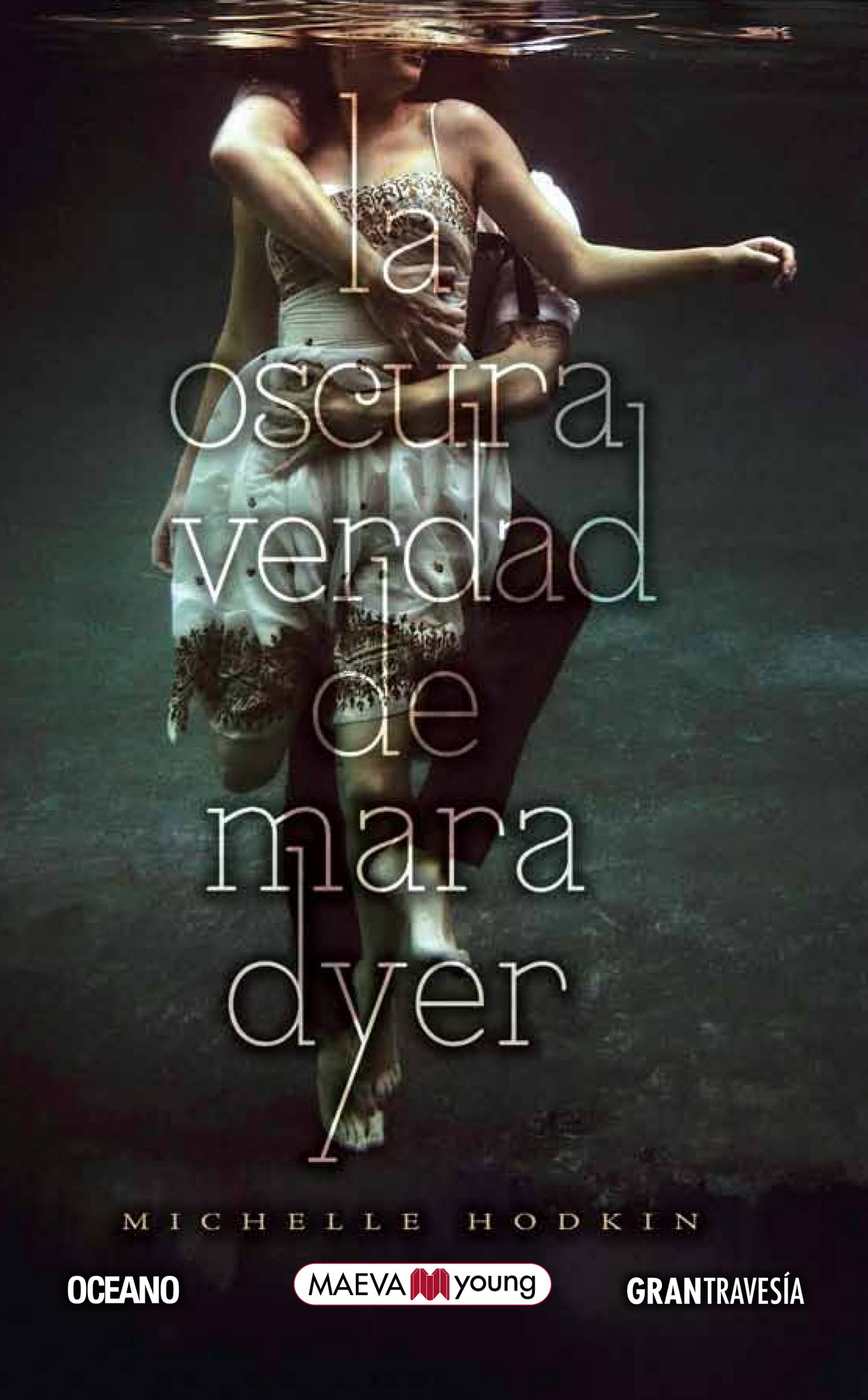 La Oscura Verdad De Mara Dyer (Maeva Young)