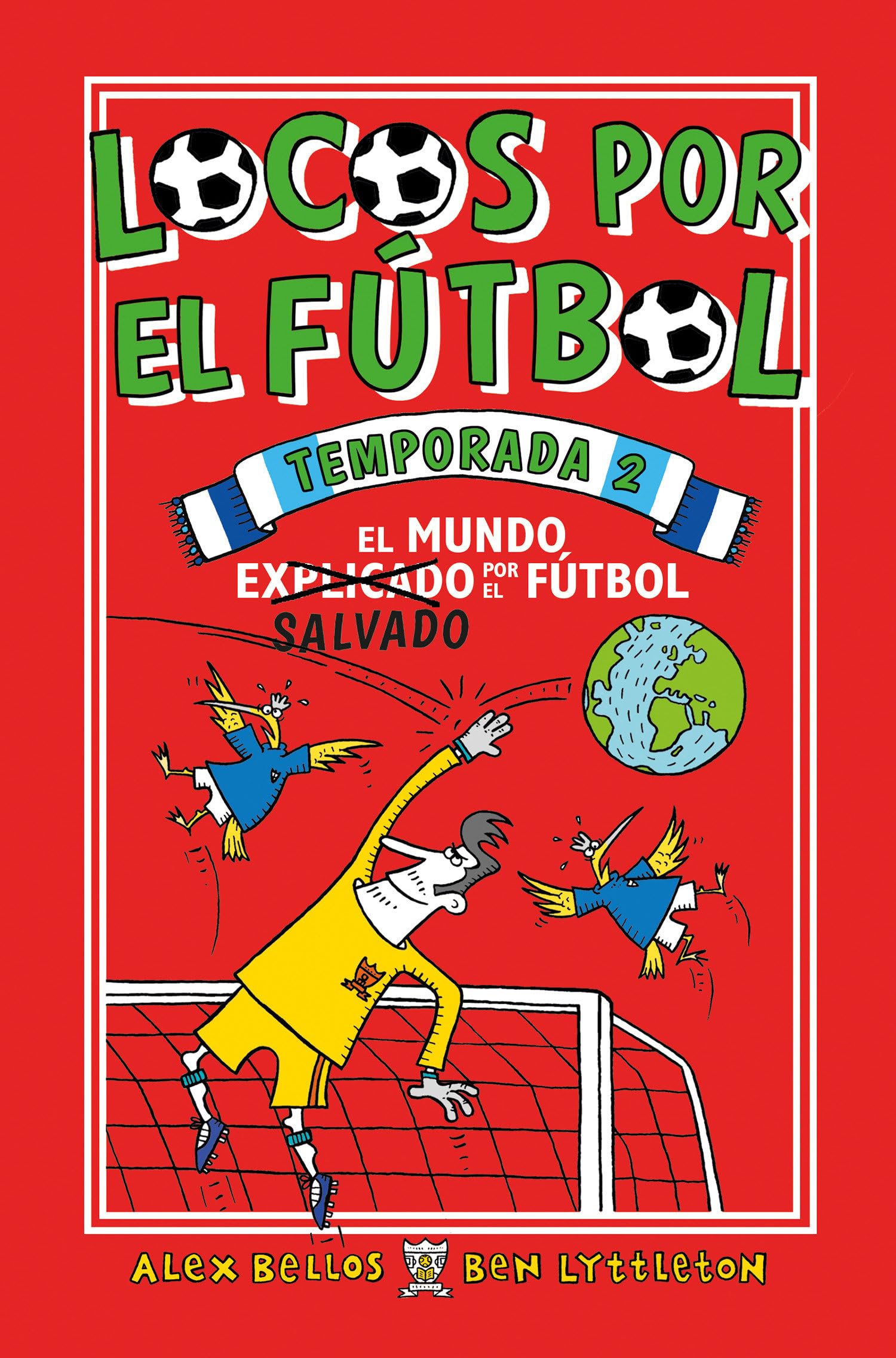 Locos por el fútbol. Temporada 2. El mundo salvado por el fútbol. Roca Juvenil (Roca Infantil y Juvenil)