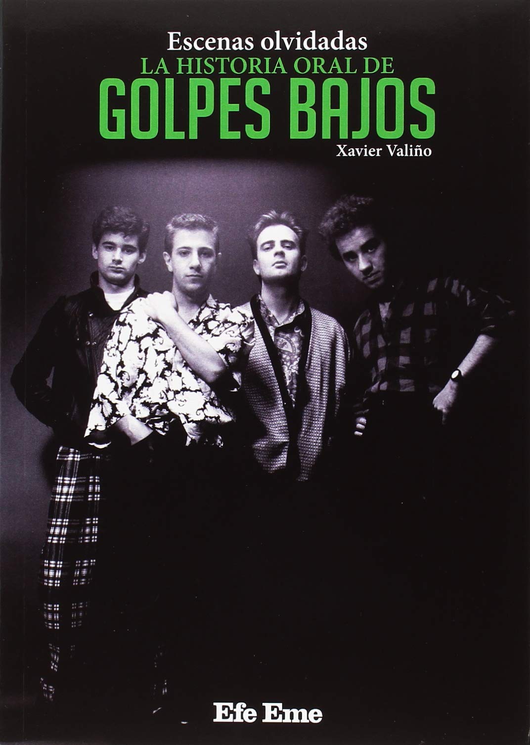Escenas olvidadas, la historia oral de Golpes Bajos: 7 (Biblioteca Efe Eme)