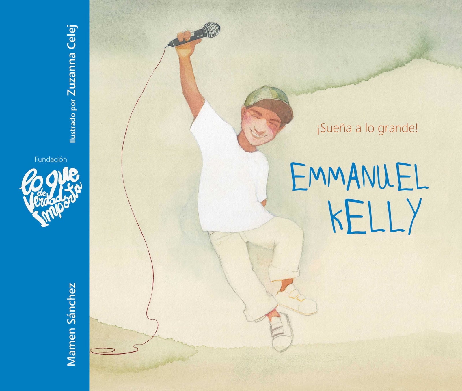Emmanuel Kelly: ¡Sueña a lo grande! (Lo que de verdad importa)