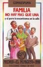 Familia no hay mas que una y el perro lo encontramos en la calle