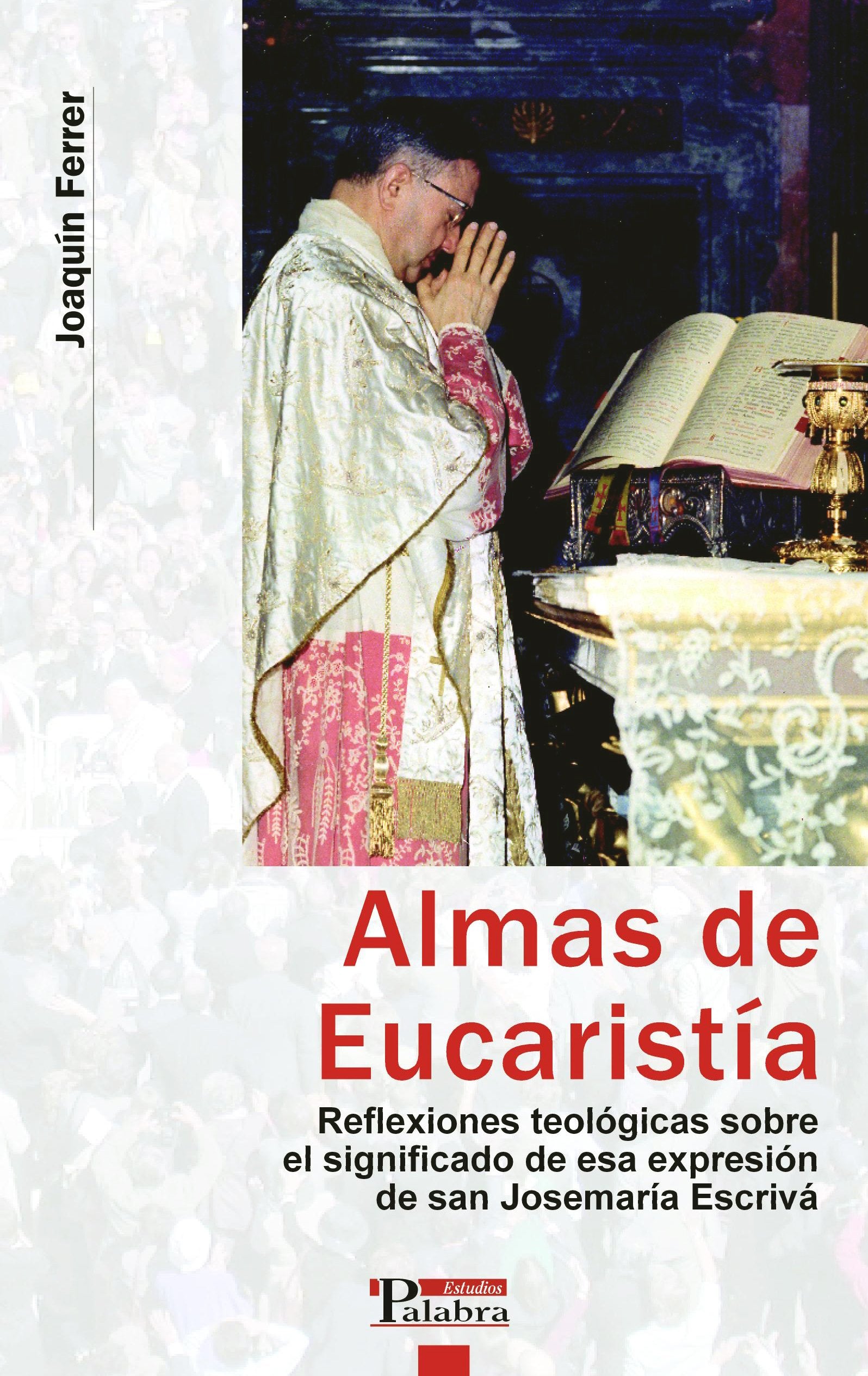 Almas de Eucaristía (Estudios Palabra)