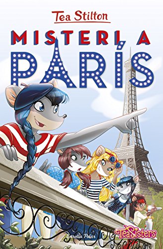 Misteri a París: Tea Stilton 4 (TEA STILTON. TAPA DURA)